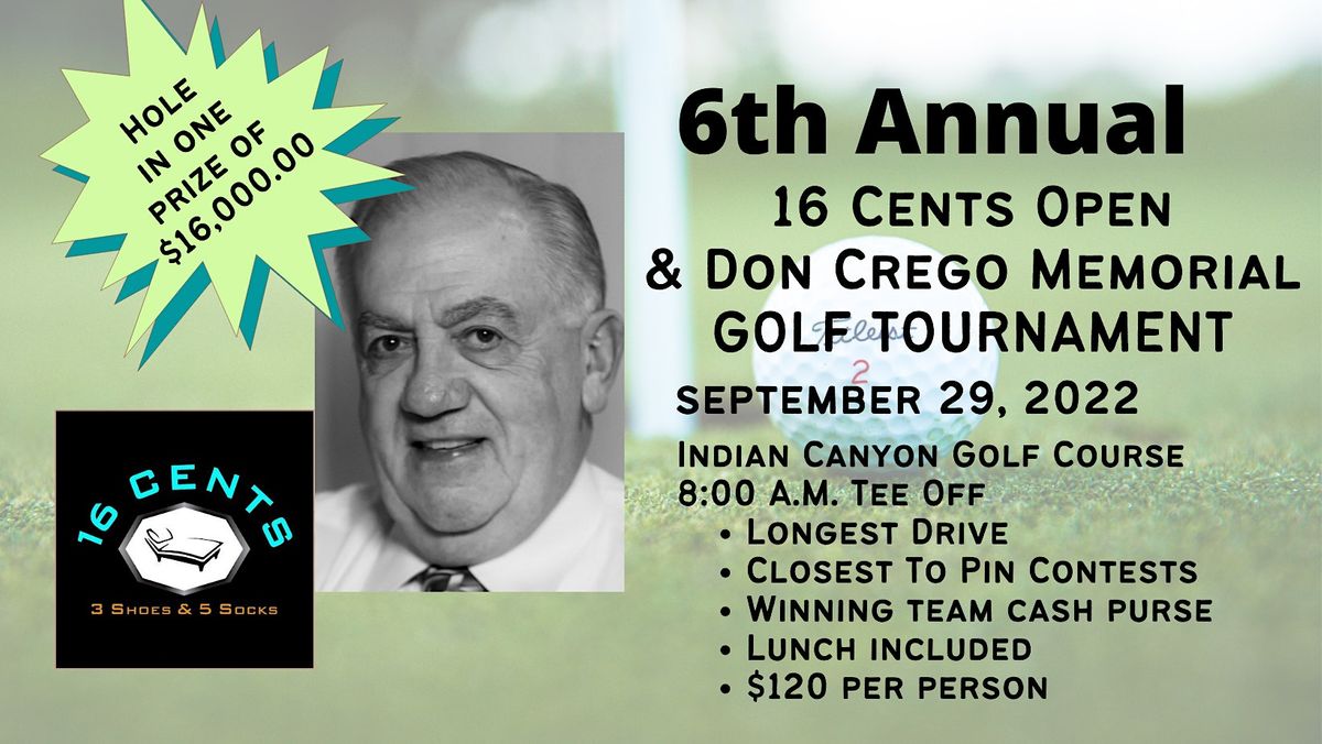 6th Annual 16 Cents Open Don Crego Memorial Golf Tournament