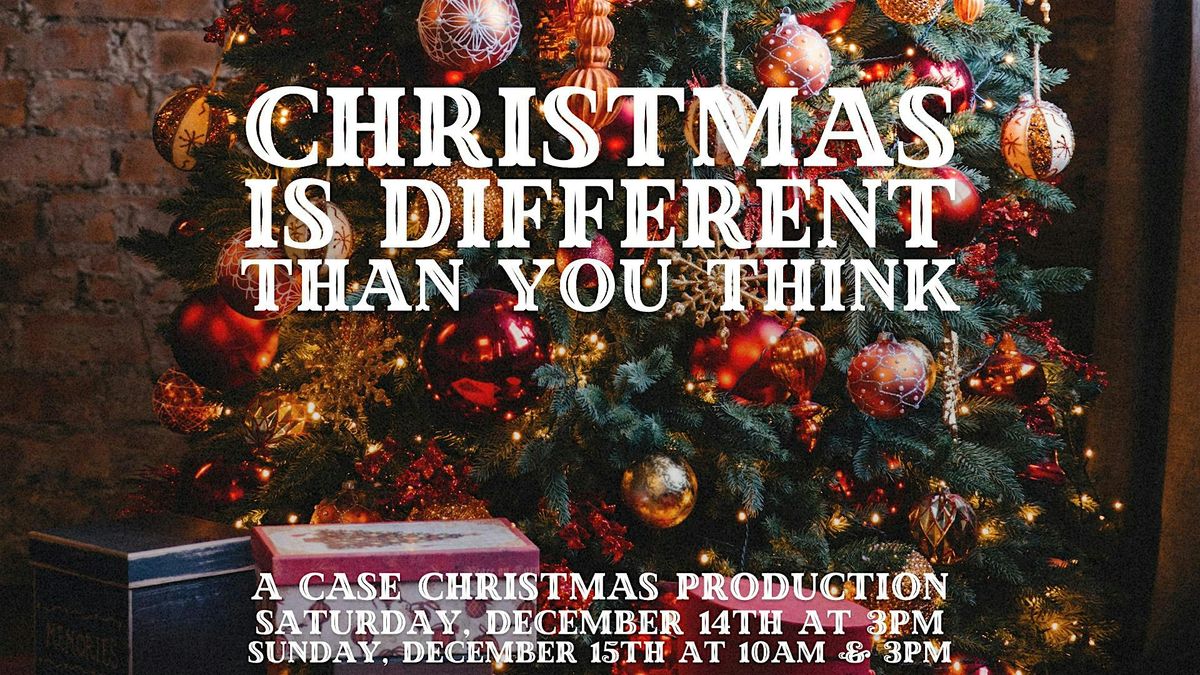 Christmas is Different than You Think - A CASE Christmas Production