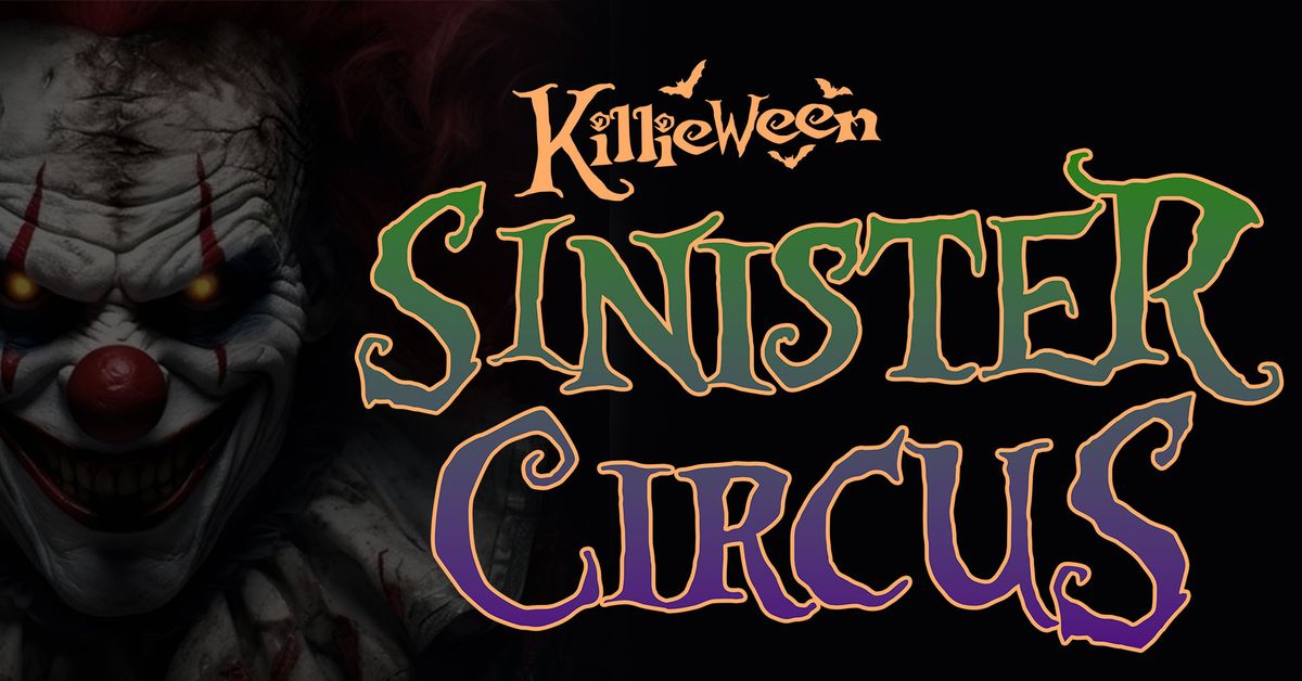 Killieween's Sinister Circus 