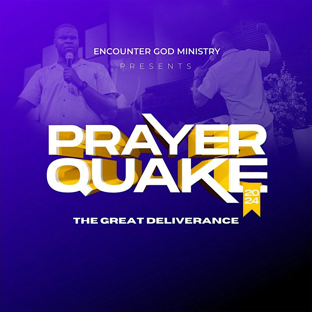 PRAYERQUAKE 2024 - THE GREAT DELIVERANCE