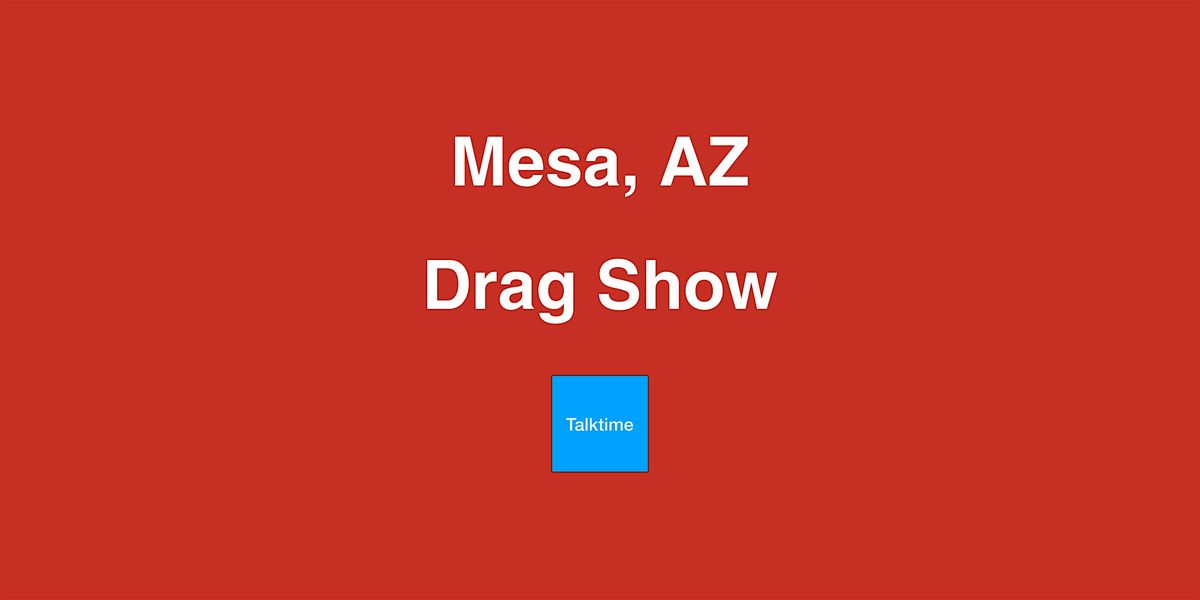 Drag Show - Mesa