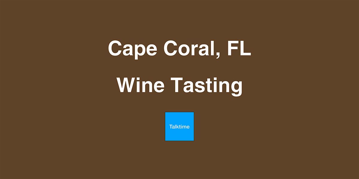 Wine Tasting - Cape Coral