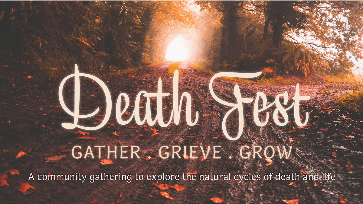 Death Fest 2024: Gather, Grieve, Grow