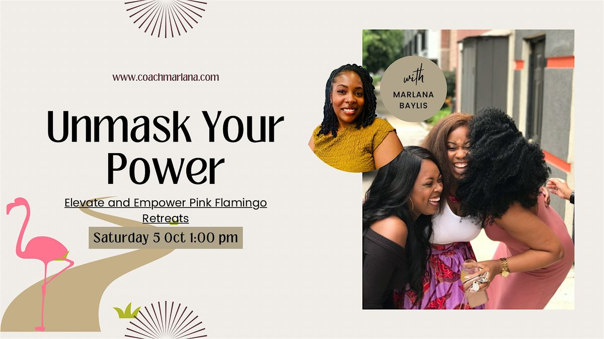 Unmask Your Power: Elevate and Empower with Pink Flamingo Retreats