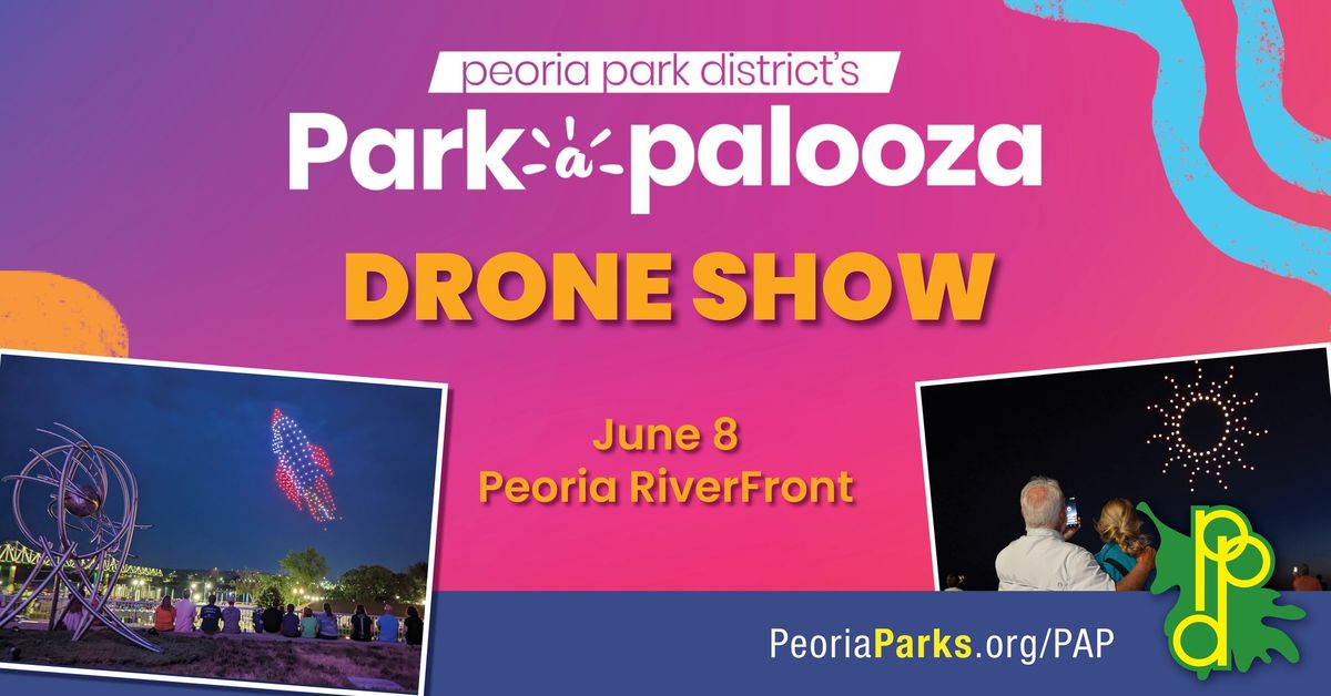 Peoria Park District's PARK-A-PALOOZA: Drone Light Show