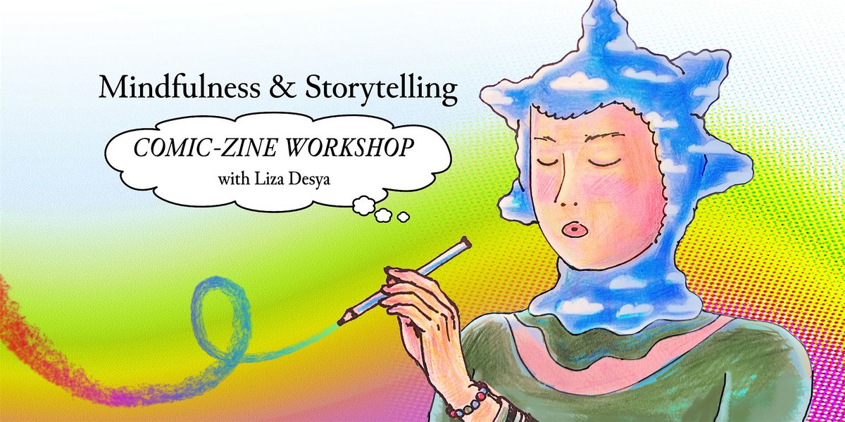 Mindfulness & Storytelling: Comic-Zine Workshop