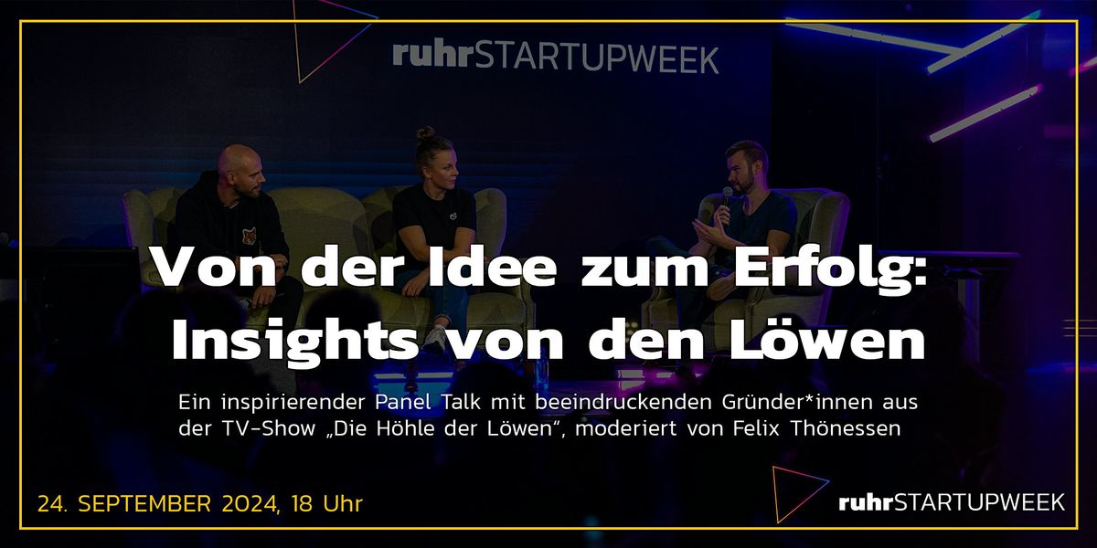 ruhrSTARTUPWEEK | Von der Idee zum Erfolg: Insights von den L\u00f6wen