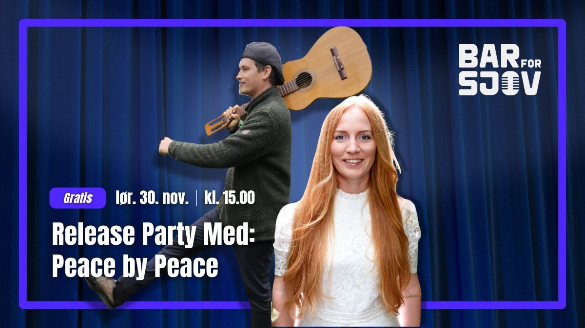 Releasse Party Med: Peace by Peace