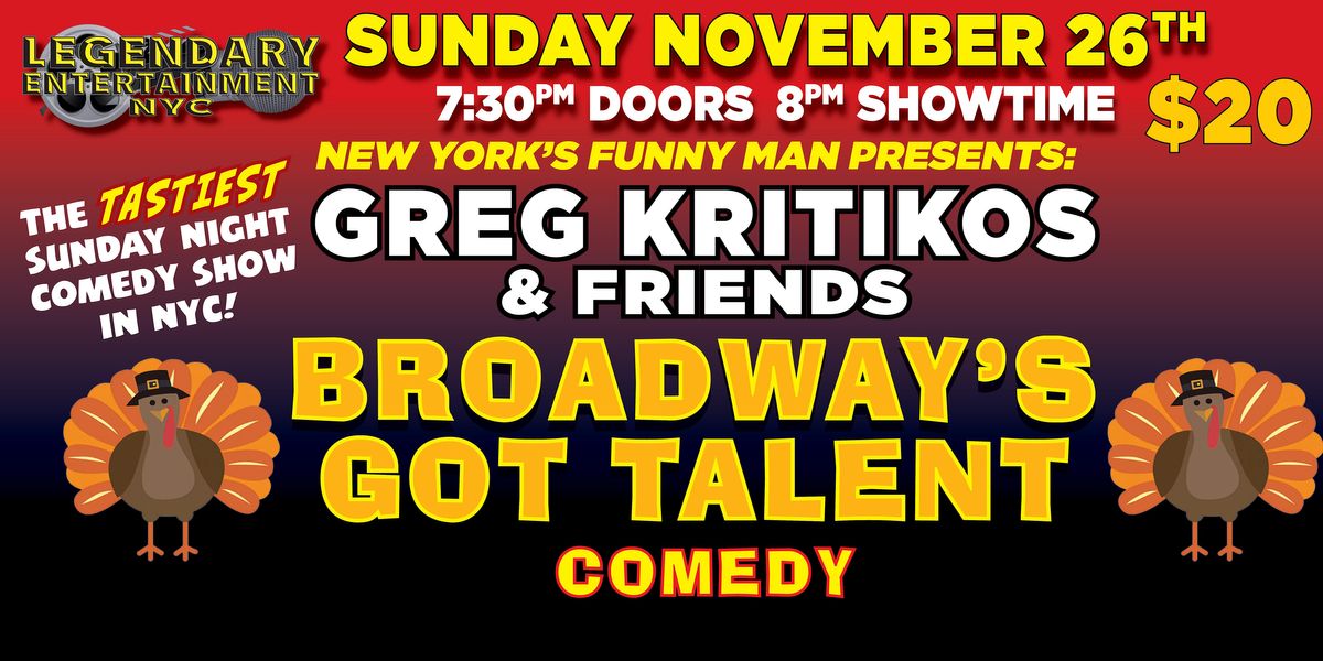 Greg Kritikos Presents: Broadway's Got Talent Comedy Show November 26th