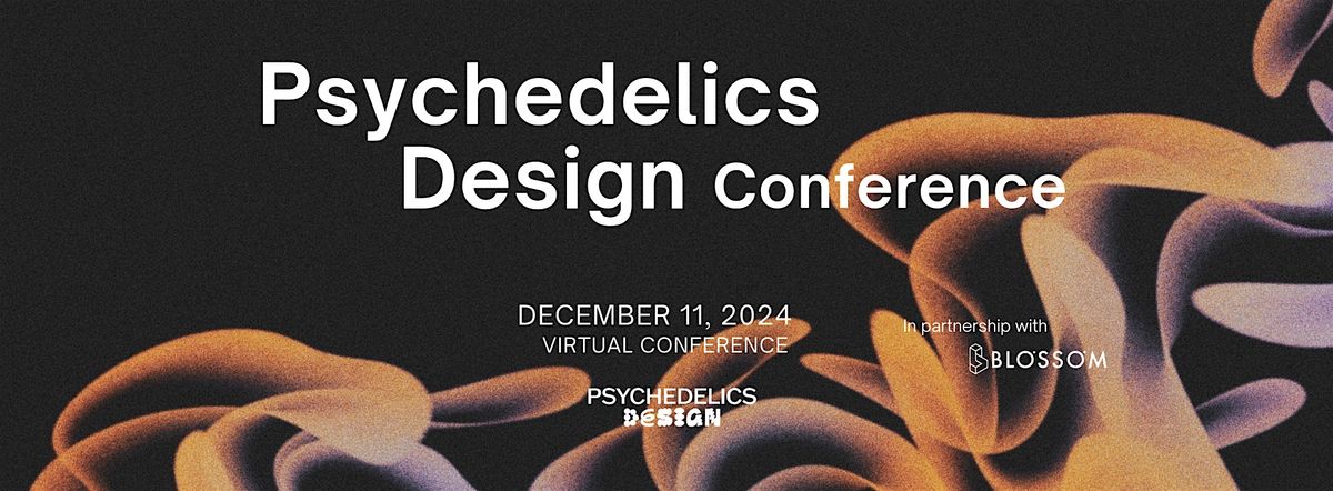 Psychedelics Design Conference \u2013 December Edition