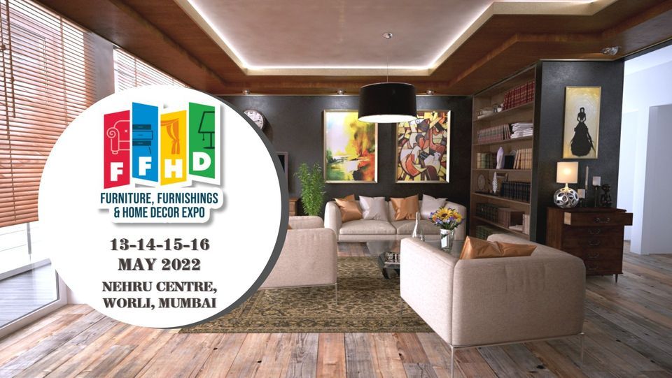 Furniture Furnishings & Home Decor Expo 2022, Nehru Centre, Worli