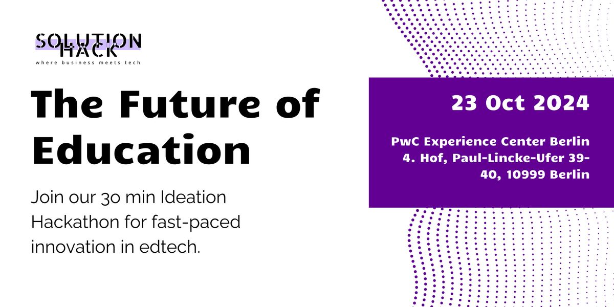 Fast-Paced Ideation Hackathon - Innovate the Future of Education in 30min