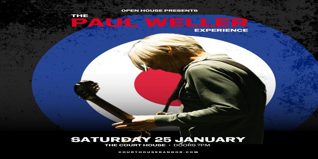 The Court House Bangor The Paul Weller Experience