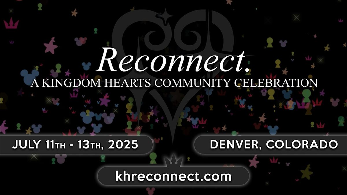 Reconnect: A Kingdom Hearts Community Celebration