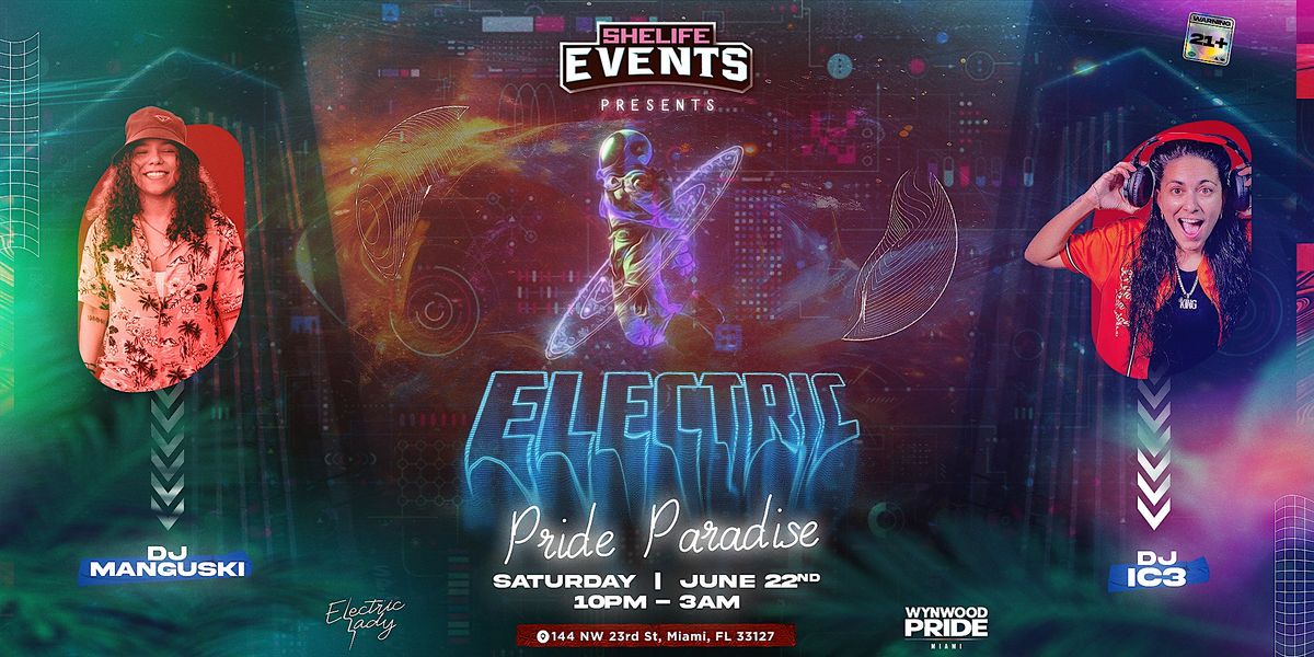 ELECTRIC PRIDE PARADISE: SHELIFE x WYNWOOD PRIDE