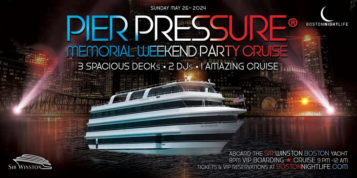 Boston Memorial Weekend Pier Pressure\u00ae Sunday Night Party Cruise