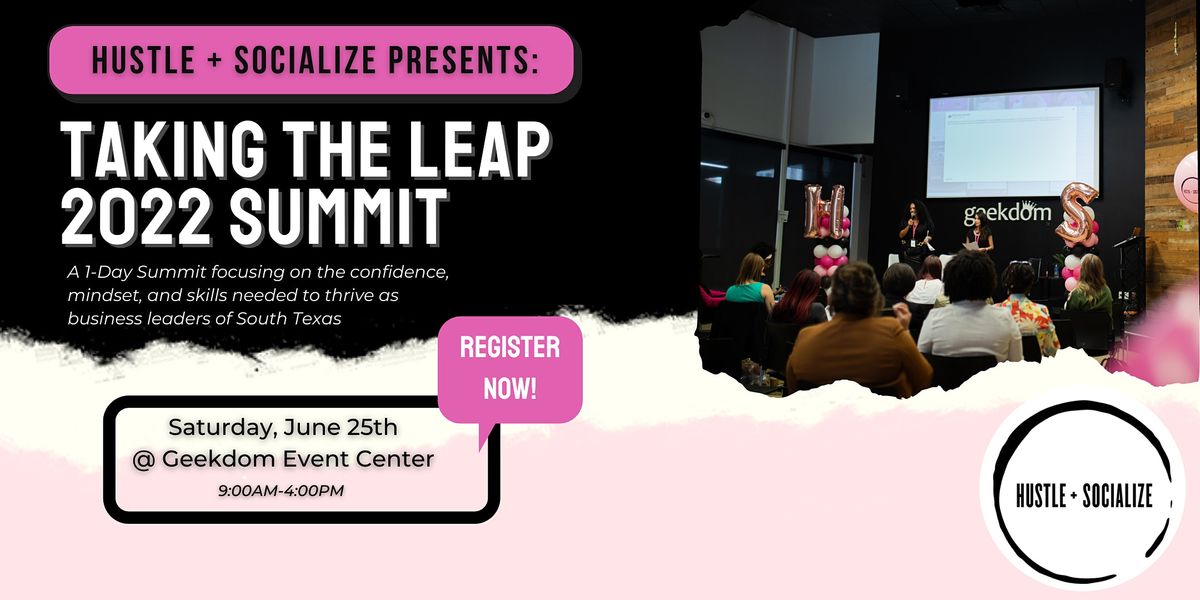 Hustle + Socialize Presents: Taking the Leap- 2022 Summit