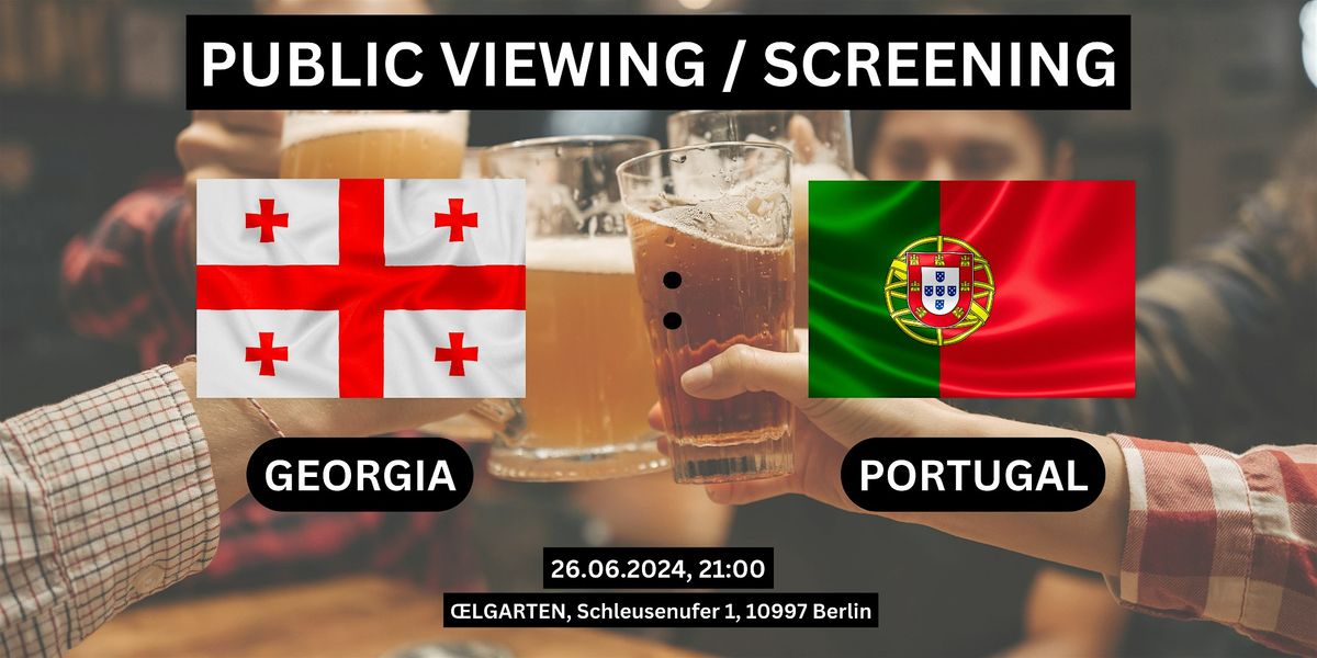 Public Viewing\/Screening: Georgia vs. Portugal