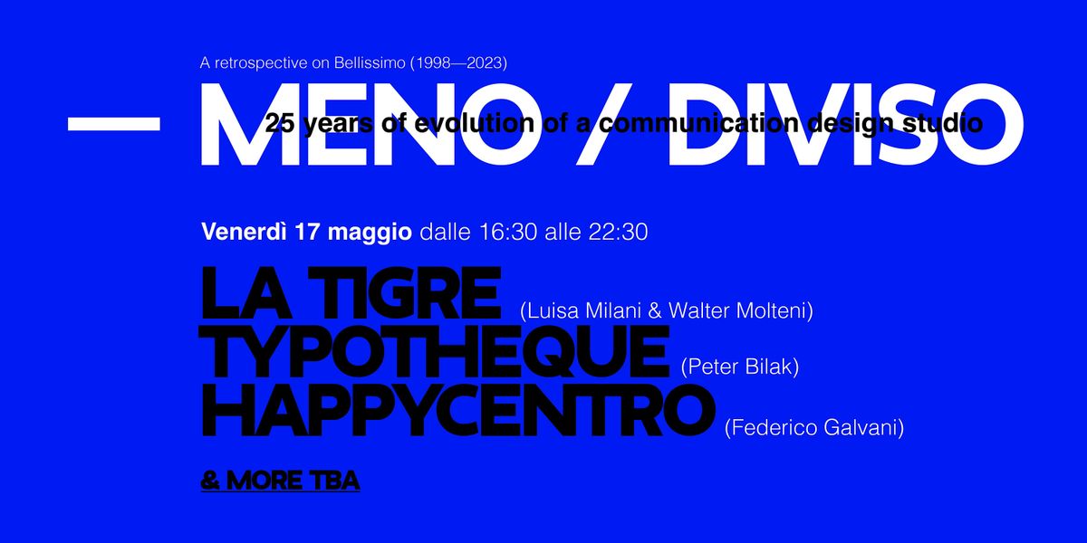 \u2014 MENO \/ DIVISO Talk (Part 1) con La Tigre, Typotheque e Happycentro