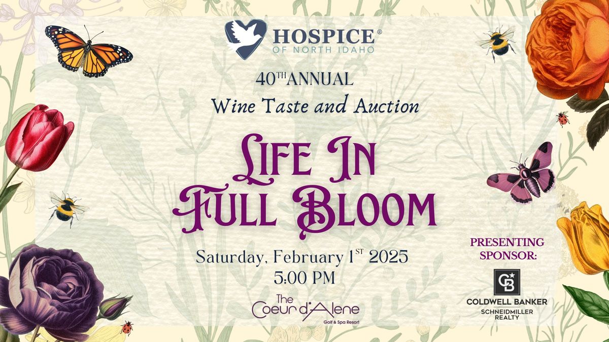 "Life in Full Bloom" 40th Annual Hospice Wine Taste and Auction 