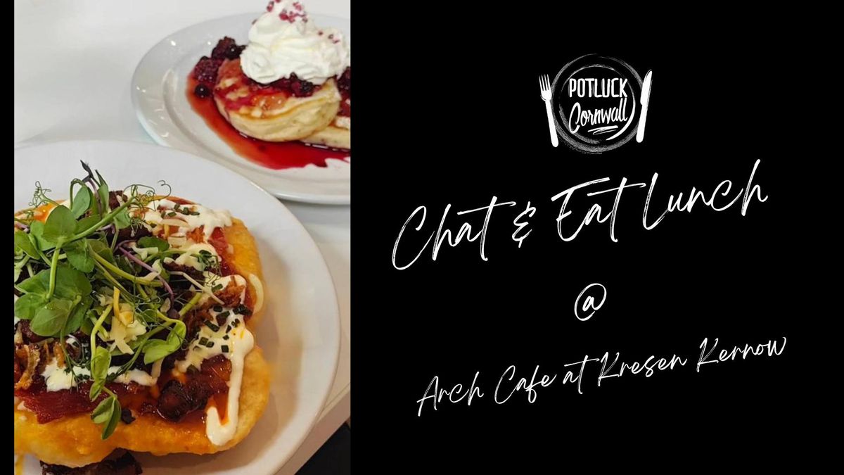 Chat and Eat Lunch at Arch Cafe