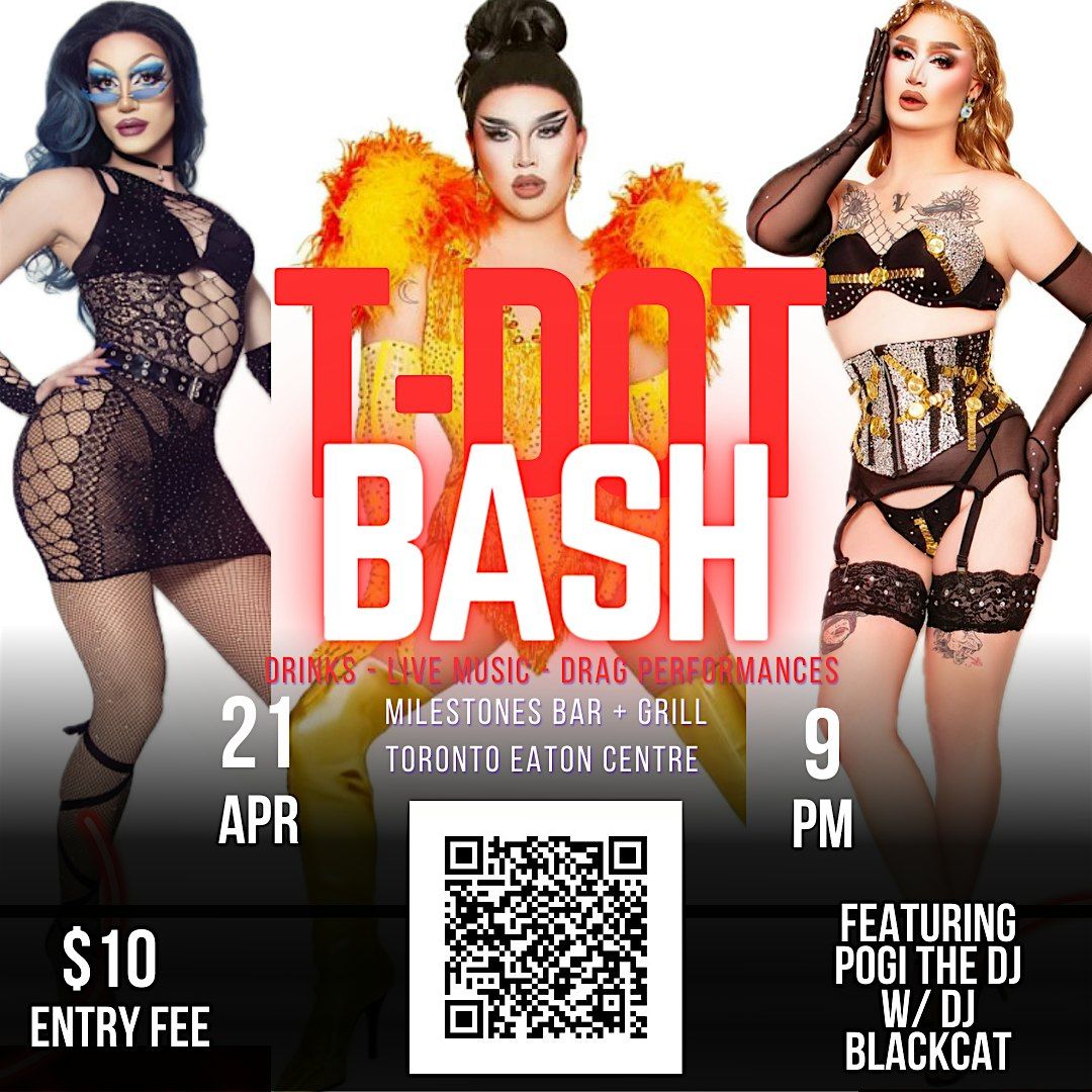 T-DOT BASH Drag show @ Milestones Bar + Grill