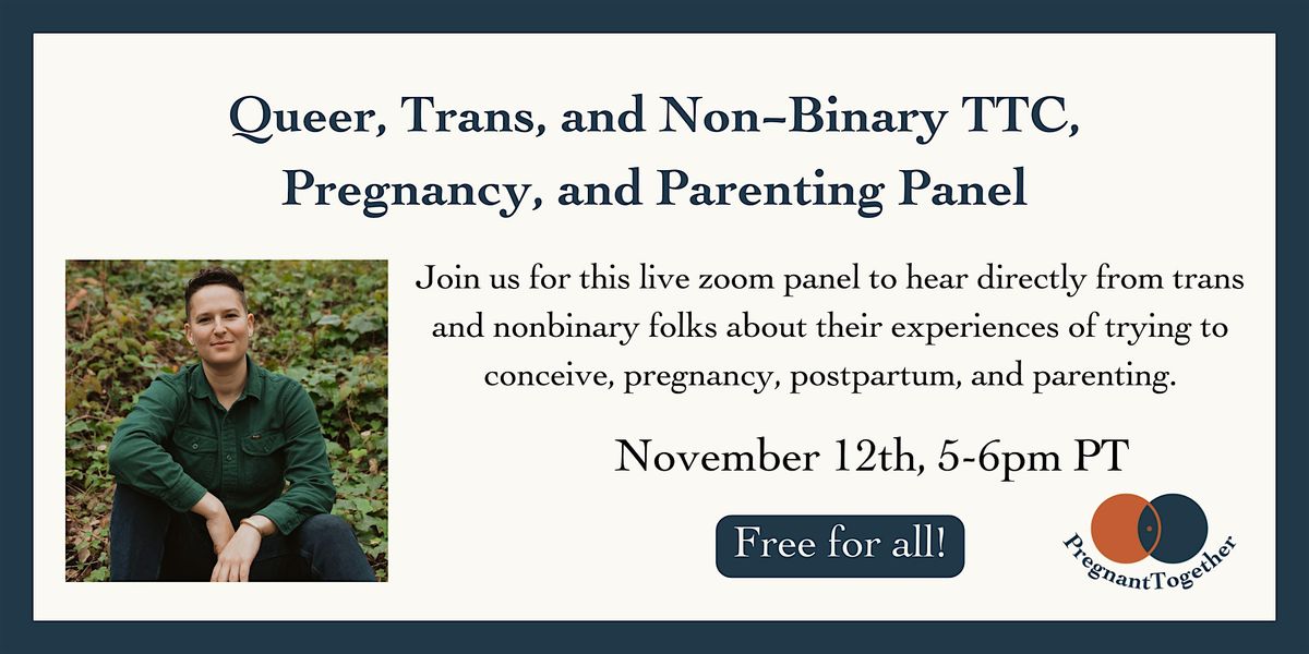 Free Queer, Trans, and Non-Binary TTC, Pregnancy, and Parenting Panel