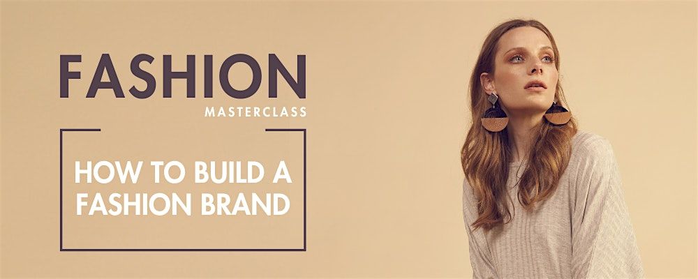 How to Build Your Fashion Brand - Riyadh