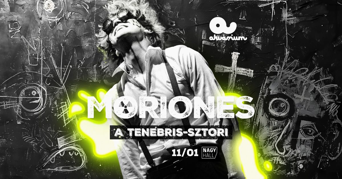 Moriones \u2013 A TENEBRIS-SZTORI \u2622\ufe0f Akv\u00e1rium NagyHall \u2622\ufe0f 2024.11.01. \u2622\ufe0f