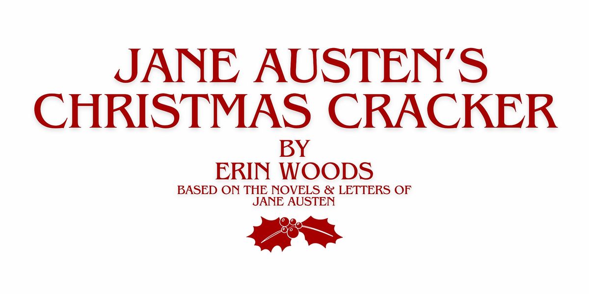 Jane Austen's Christmas Cracker | Sunday, December 22, 2024, at 2:00pm