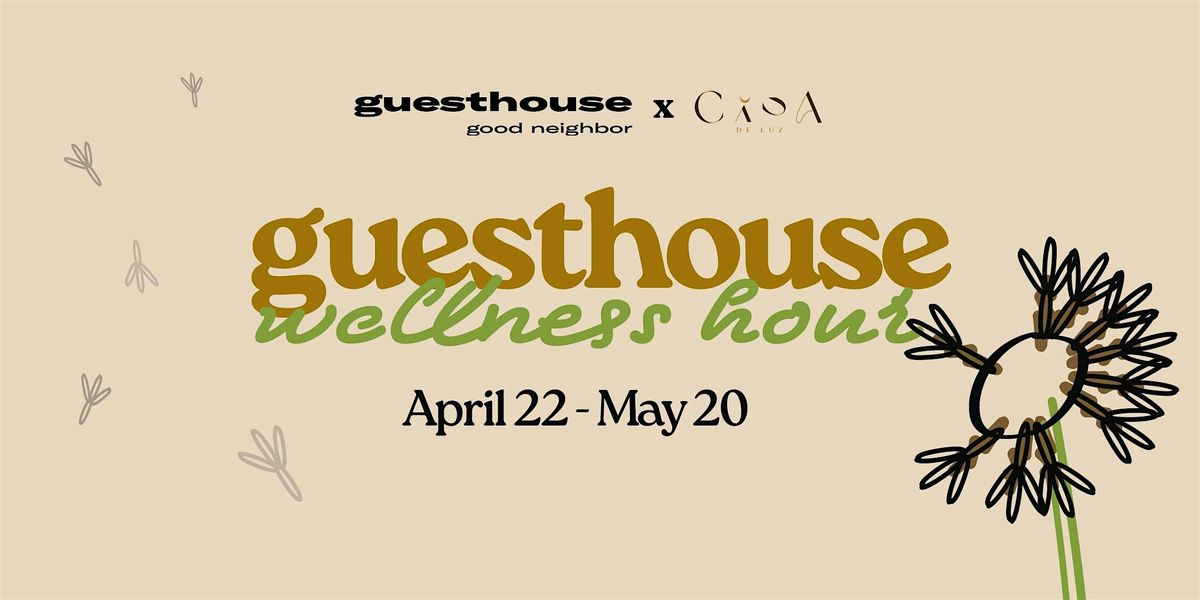 guesthouse Wellness Hour w\/ Casa de Luz