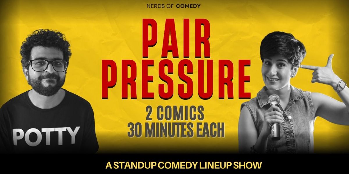 Pair Prssure : A Stand-up Comedy Lineup Show