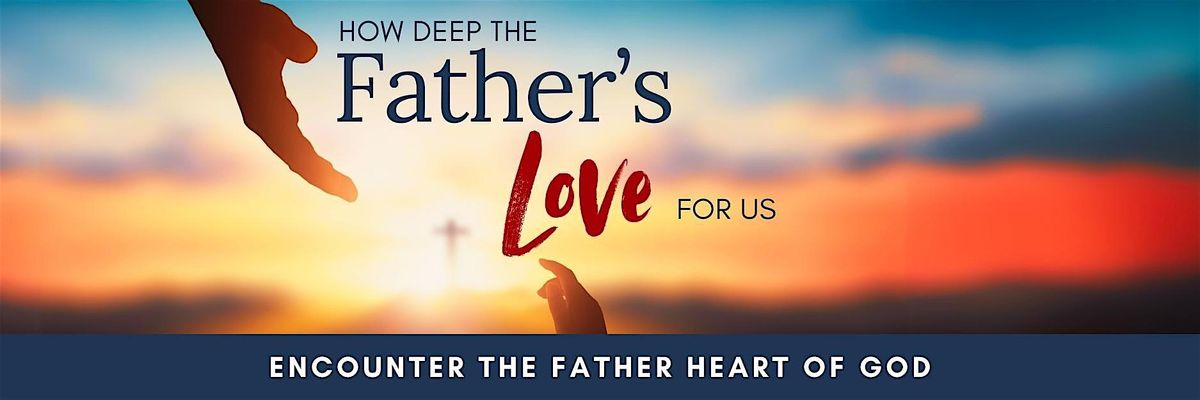 How Deep The Father\u2019s Love for Us - 2.15.25