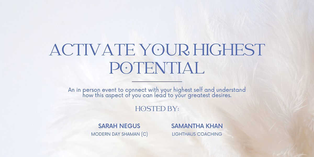 Activate Your Highest Potential