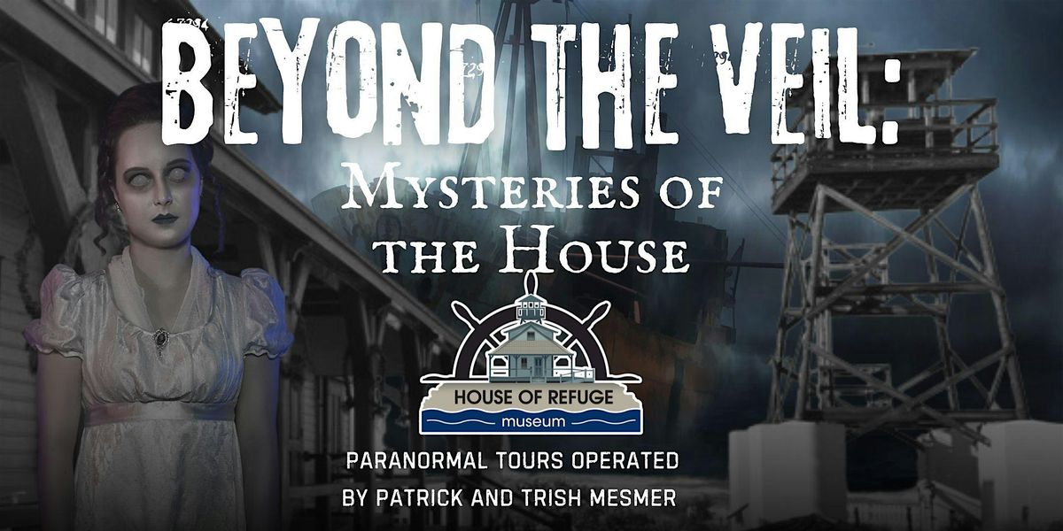 Beyond The Veil: Mysteries of the House