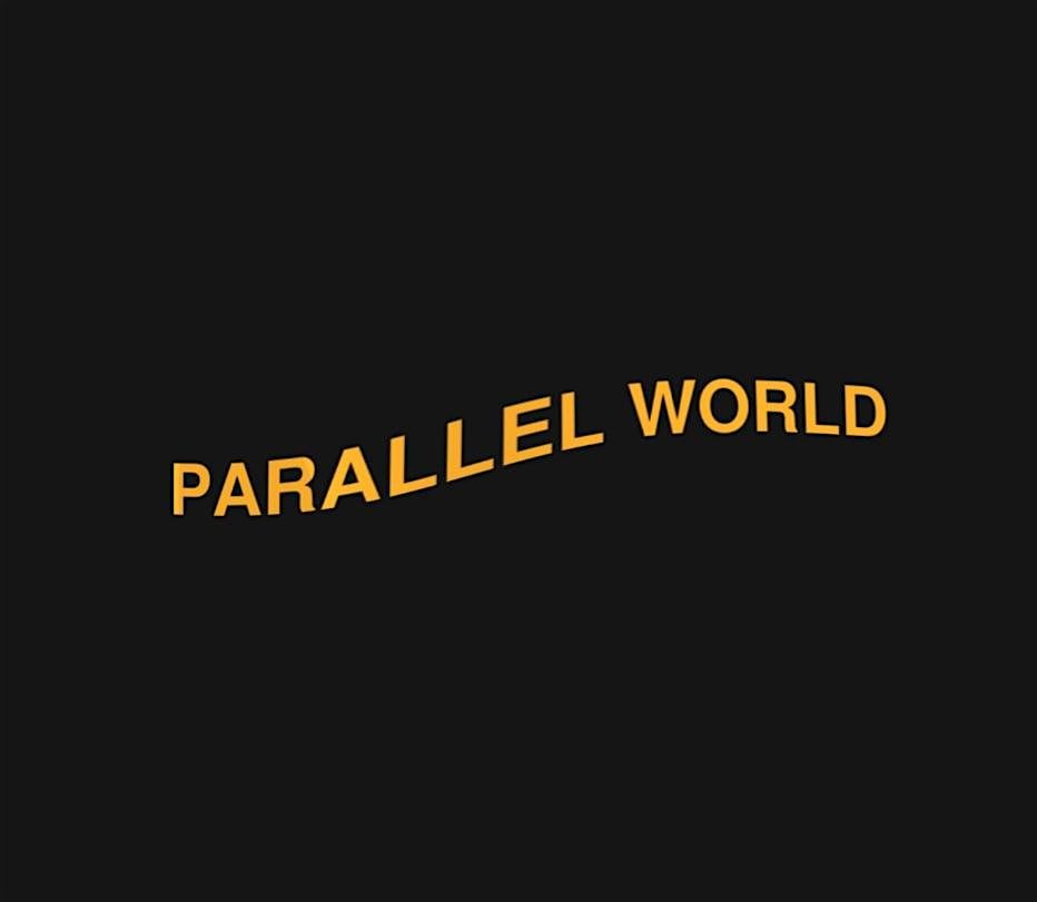 Parallel World - transmissions in sound and vision every Tuesday