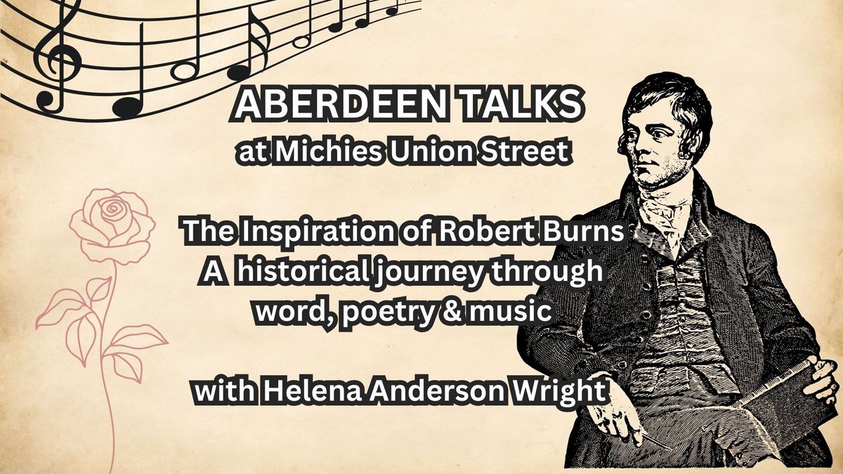 Aberdeen Talks | The Inspiration of Robert Burns, A Historical Journey Through Word, Poetry & Music 