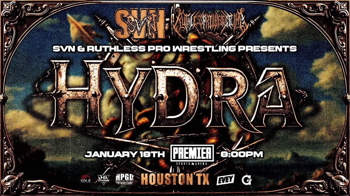 SVN and RUTHLESS PRO WRESTLING Presents: HYDRA