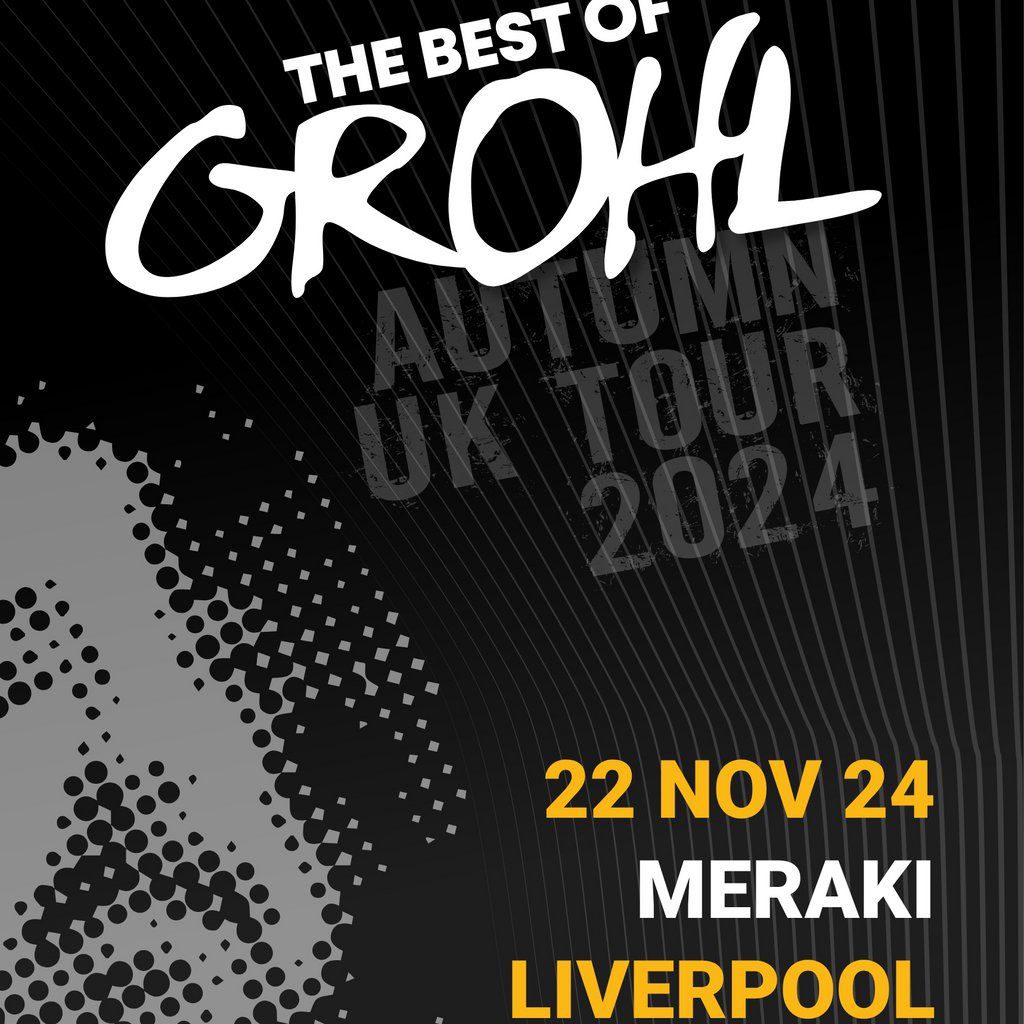 The Best of Grohl - Meraki, Liverpool