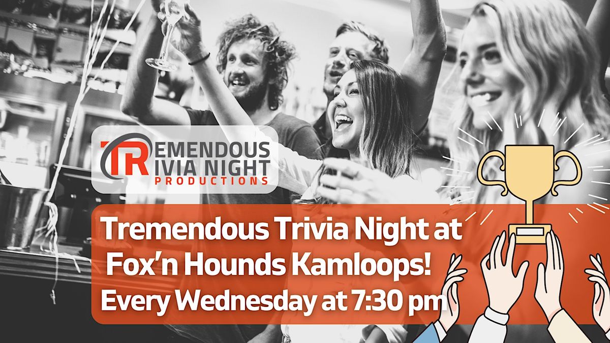 Kamloops Wednesday Night Trivia at Fox'n Hounds Pub!