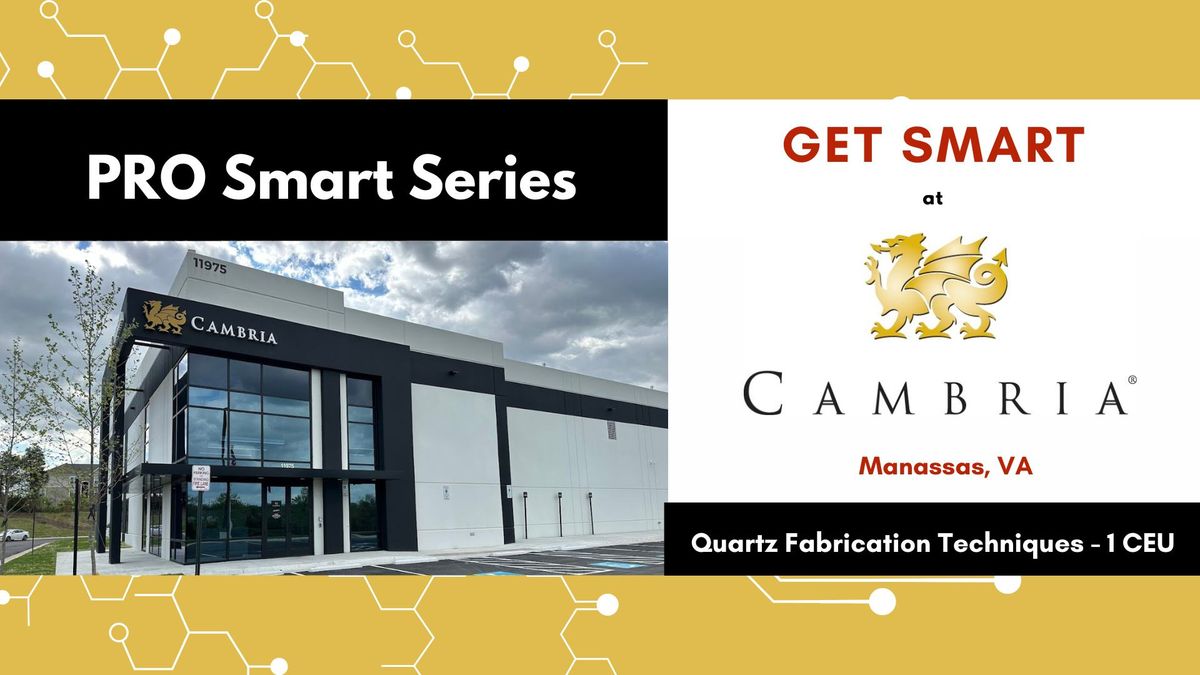 PRO Smart Series: Get Smart about Quartz Fabrication at Cambria 