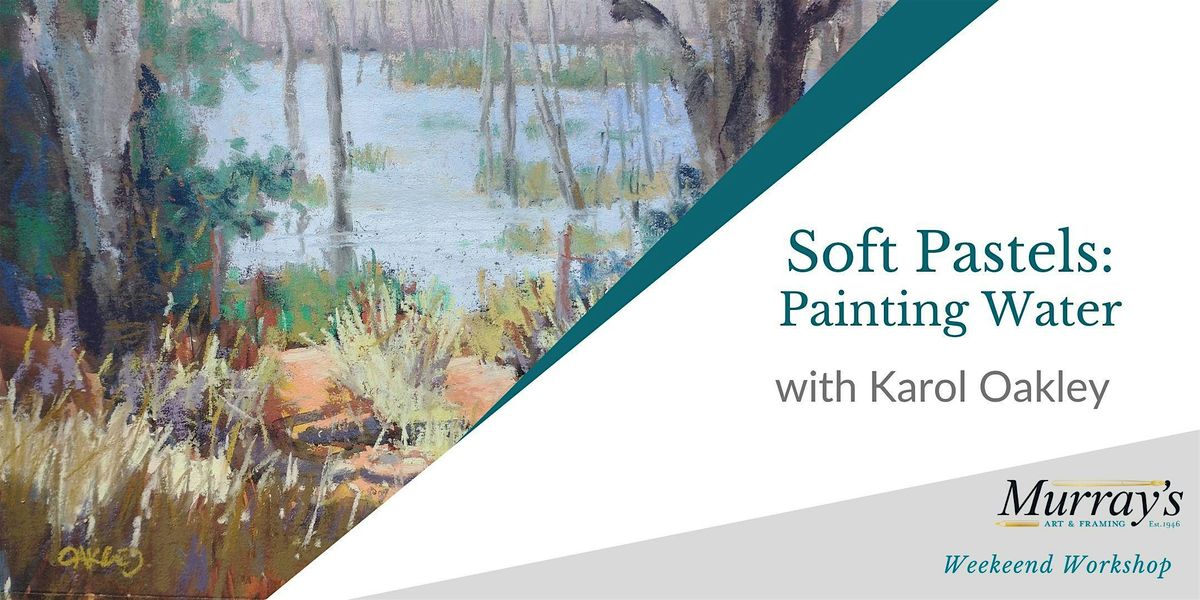Soft Pastel:Painting Water with Karol Oakley (2 days) for adults