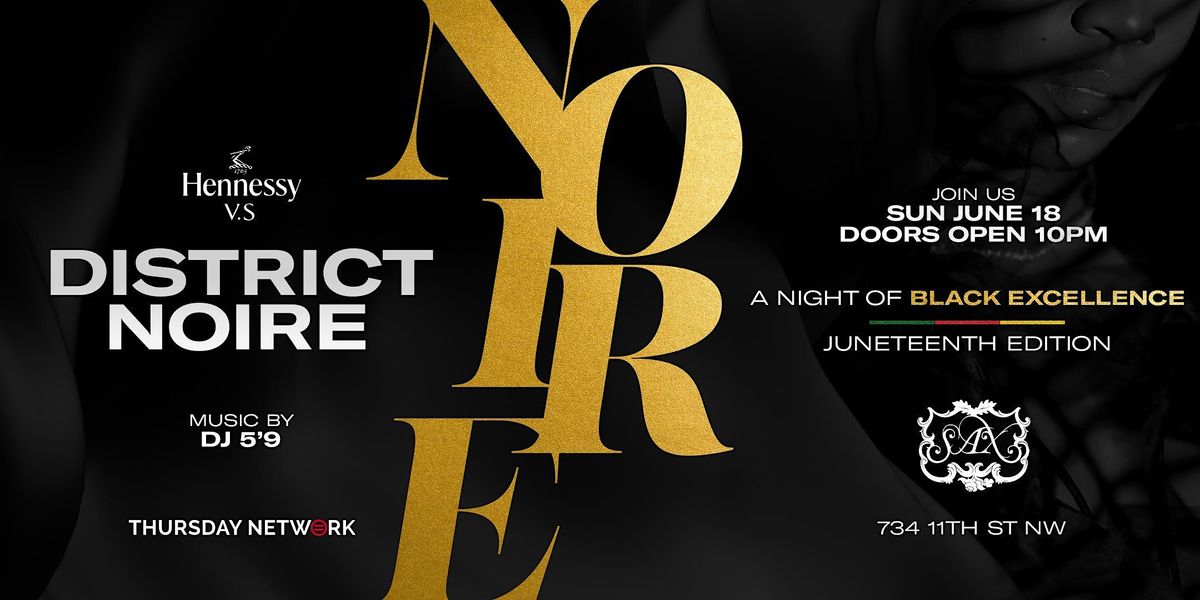 District Noir: A Night of Black Excellence Juneteenth Edition