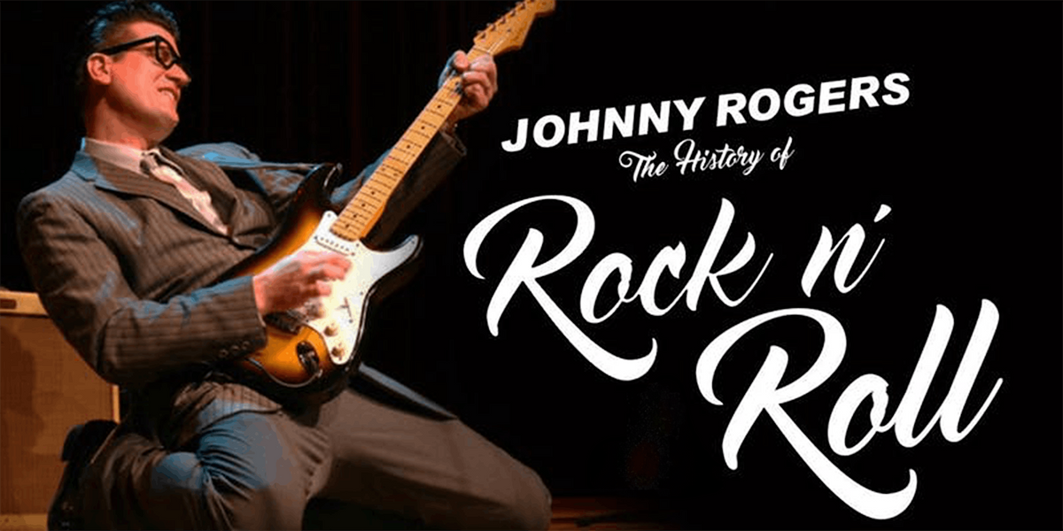 "The History of Rock n\u2019 Roll" presented by Johnny Rogers