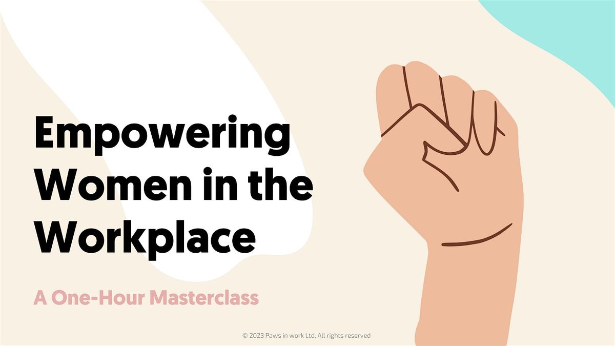 Empowering Women in the Workaplce Masterclass