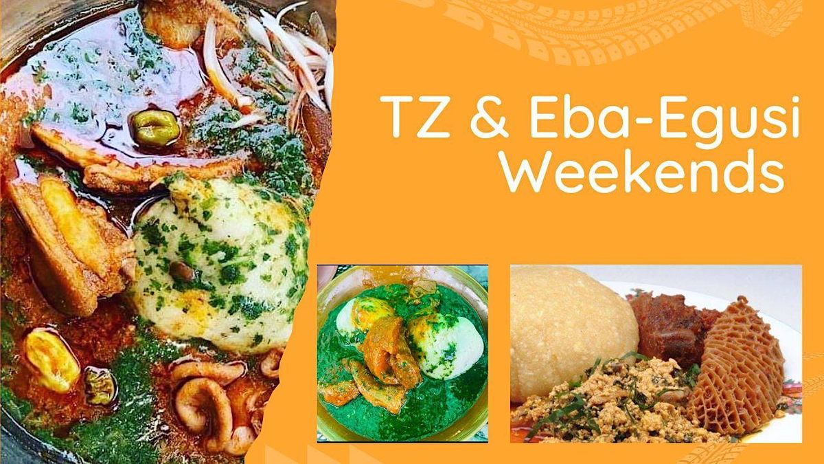 TZ & Eba-Egusi Weekends