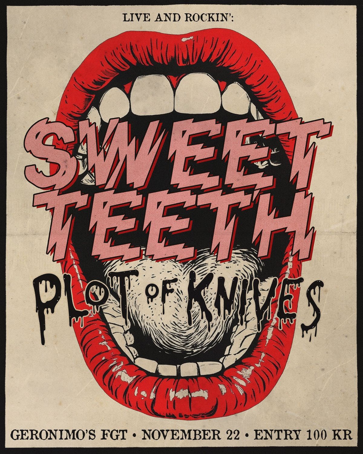 Sweet Teeth + support Plot of Knives I Geronimo's FGT I Friday November 22