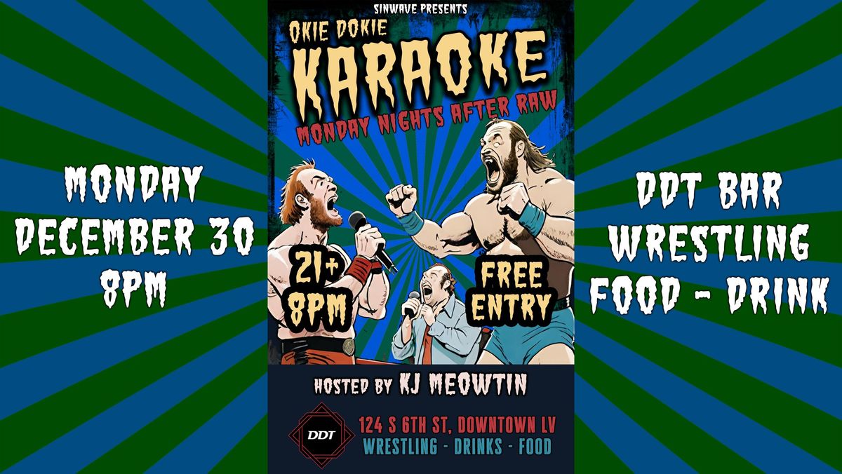 Okie Dokie Wrestling Karaoke - Monday Nights after RAW