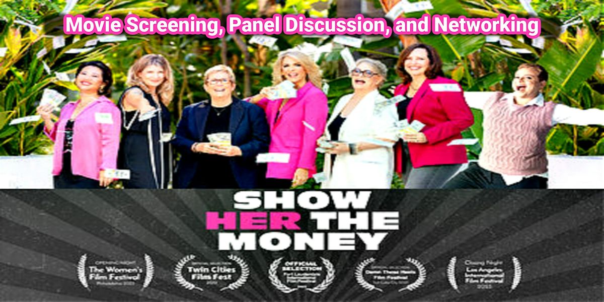 Exclusive Screening  of  'Show Her The Money' and Panel Discussion