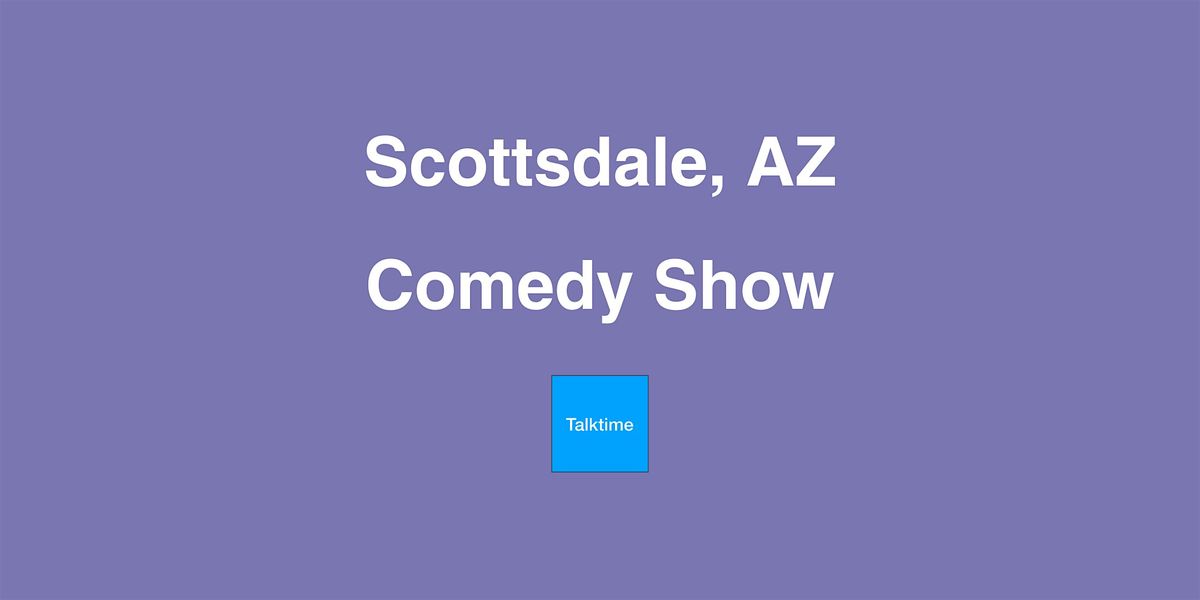 Comedy Show - Scottsdale